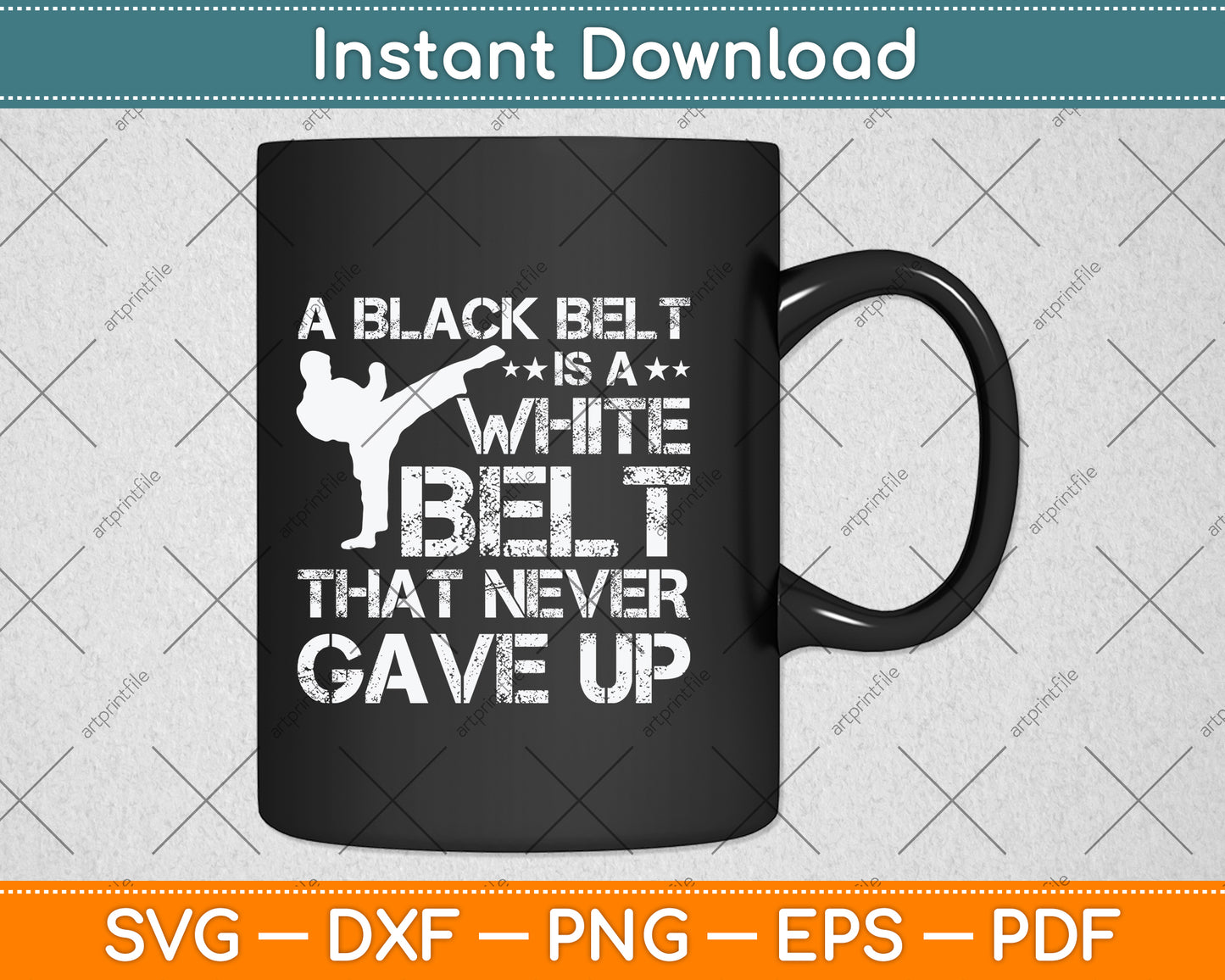 A Black Belt Is A White Belt That Never Gave Up Svg Design Digital Cutting File