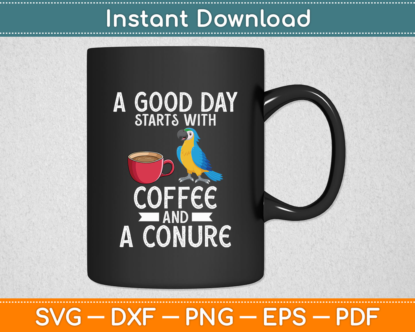 A Good Day Starts With Coffee And Quaker Conure Parrot Svg Digital Cutting File