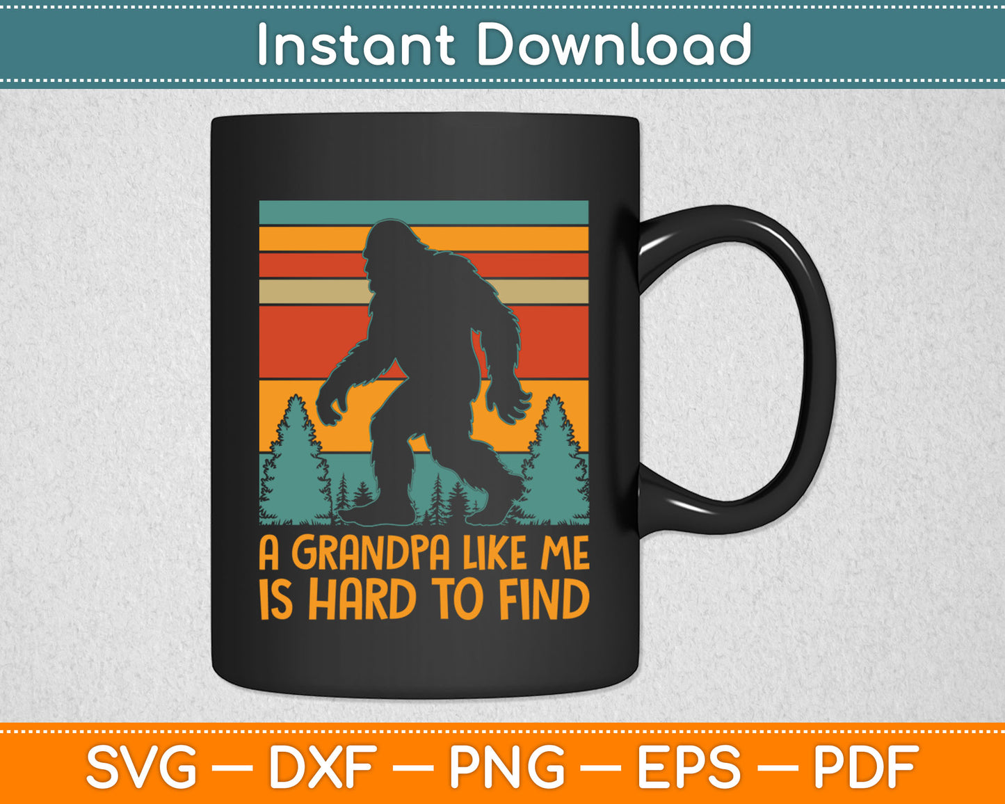 A Grandpa Like Me Is Hard To Find Bigfoot Grandpa Svg Digital Cutting File