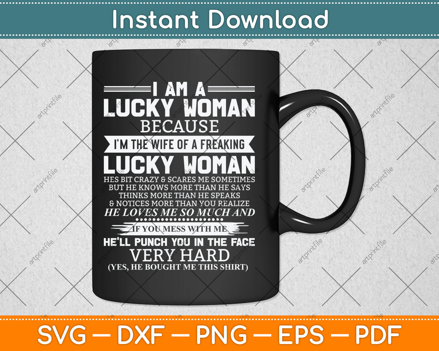 A Lucky Woman I'm The Wife Of A Freaking Awesome Husband Svg Digital Cutting File