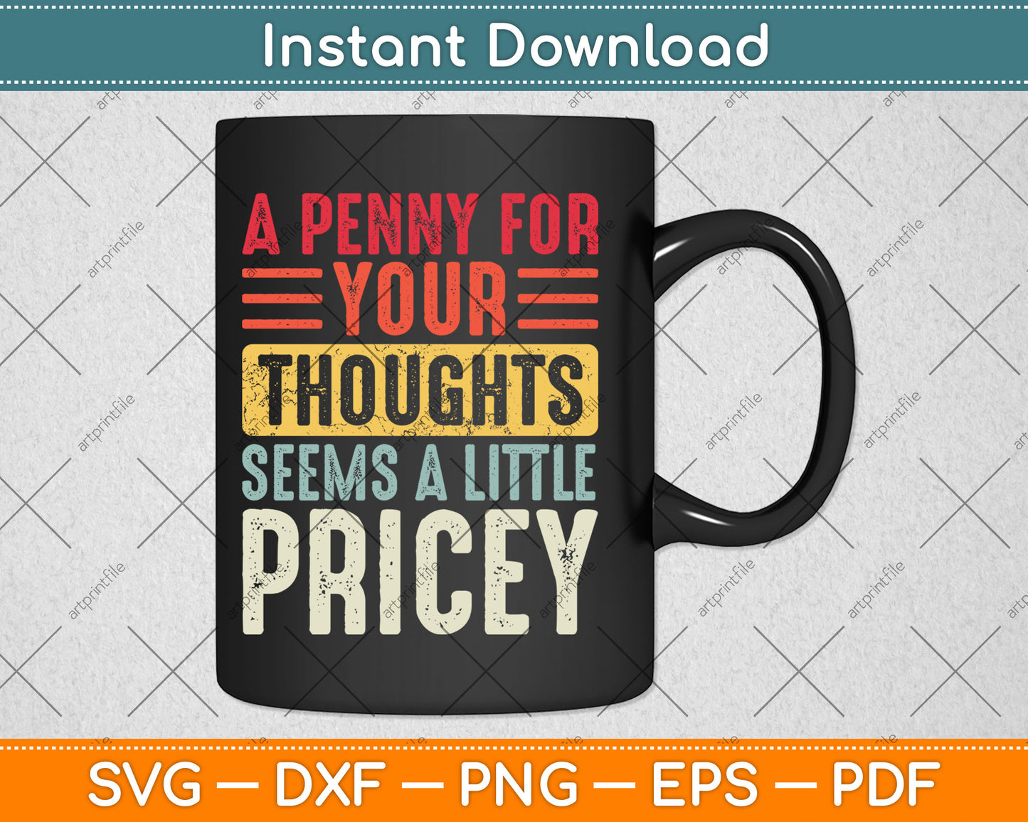 A Penny For Your Thoughts Seems A Little Pricey Funny Vintage Svg Digital Cutting File