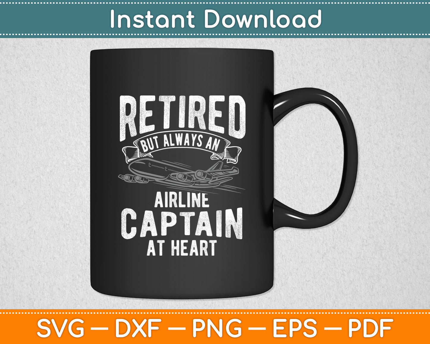 Retired But Always An Airline Captain At Heart Svg Png Dxf Digital Cutting File