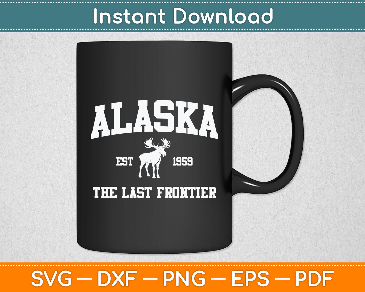 Alaska Est 1959 The Last Frontier Vintage Moose Svg Digital Cutting File