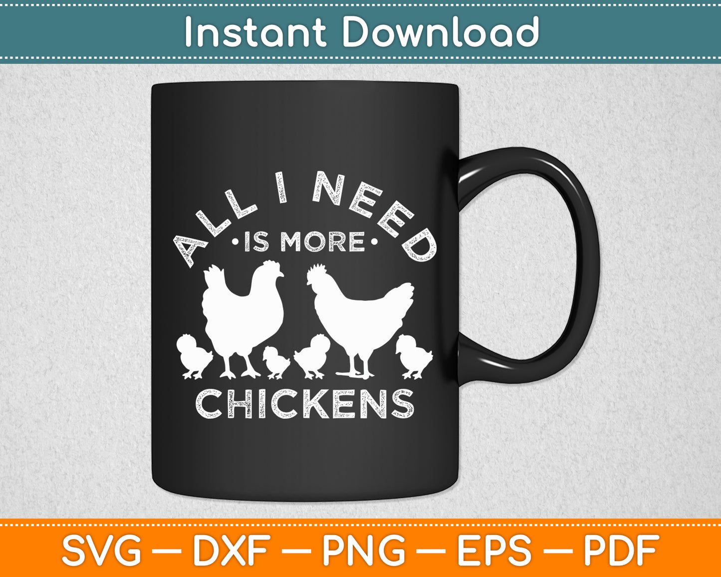 All I Need Is More Chickens Poultry Farmer Hen Rooster Fowl Svg Digital Cutting File