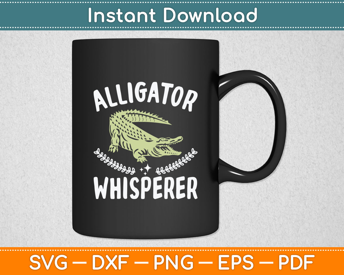 Alligator Whisperer - Gator Crocodile Zoo Animal Lover Svg Digital Cutting File