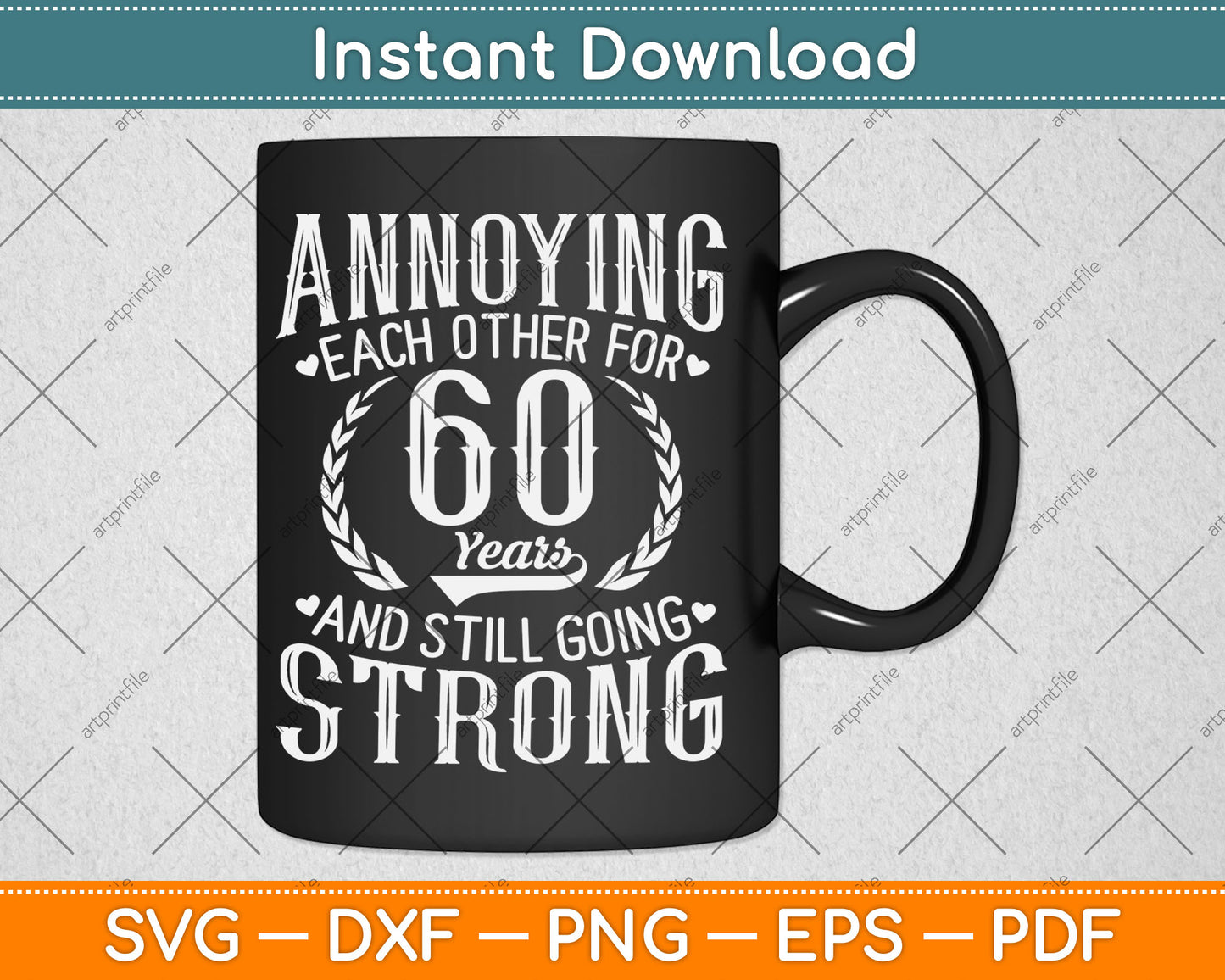 Annoying Each Other for 60 Years - 60th Wedding Anniversary Svg Digital Cutting File