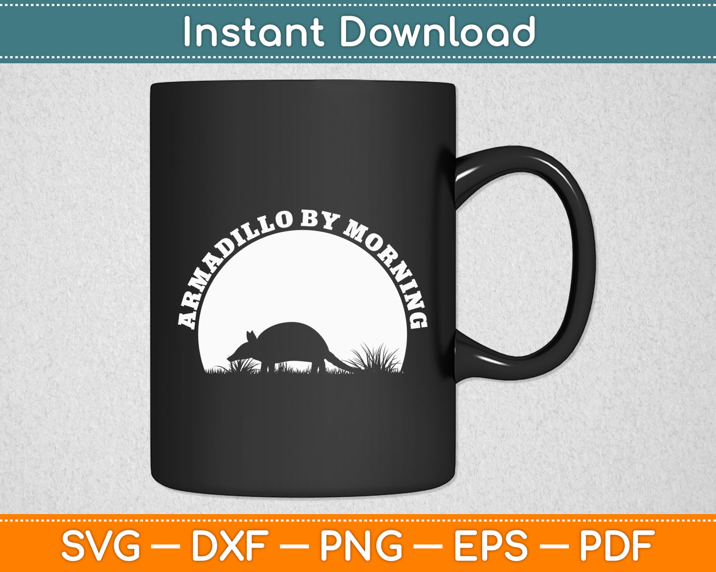 Armadillo By Morning Armadillo Lovers Pun Texas Funny Svg Png Dxf Digital Cutting File