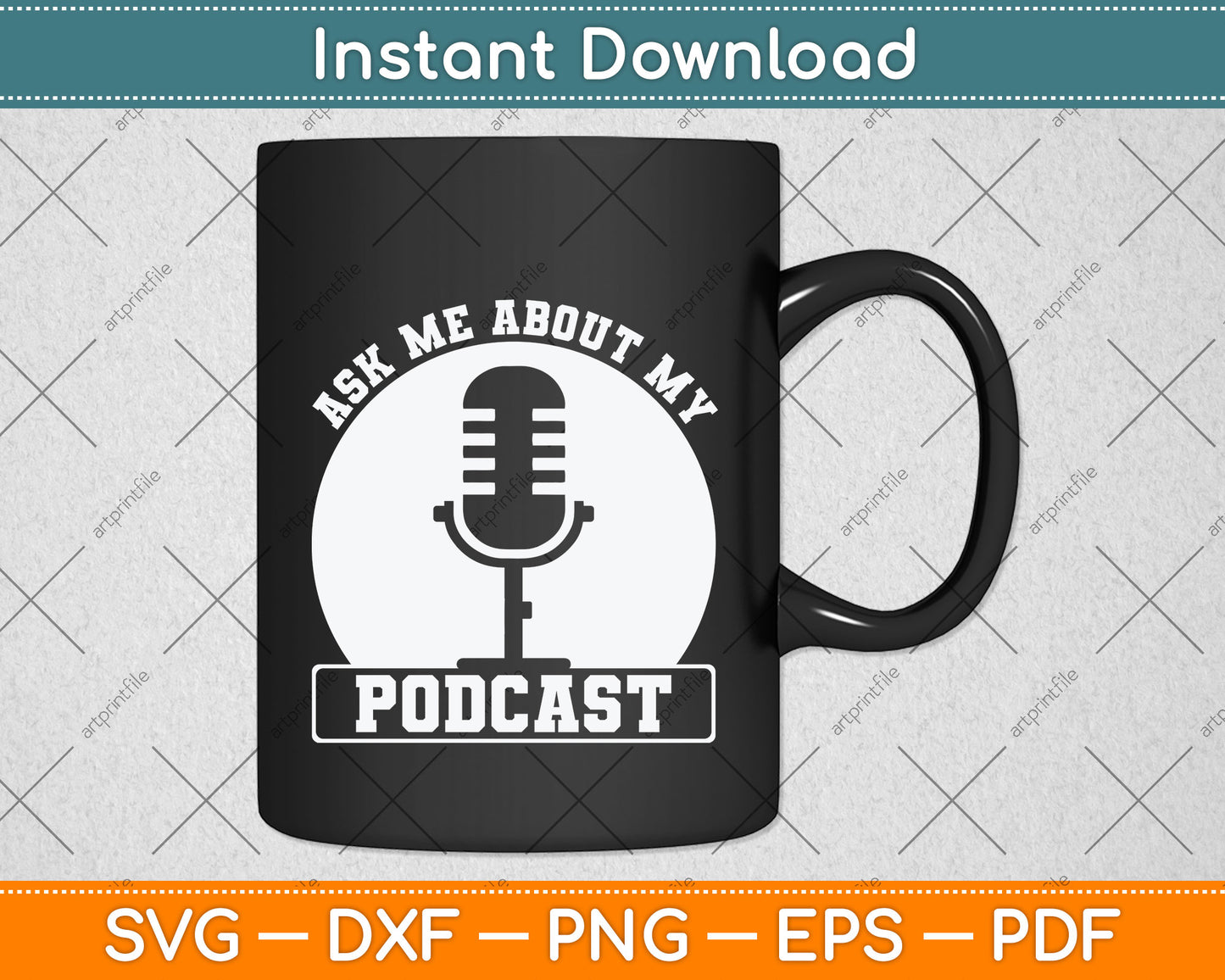 Ask Me About My Podcast Funny Svg Png Dxf Digital Cutting File