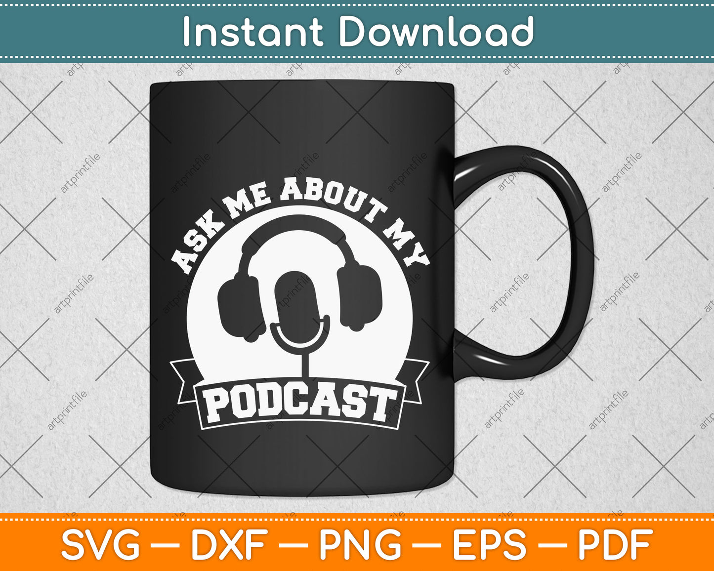 Ask Me About My Podcast Funny Svg Design Digital Cutting File