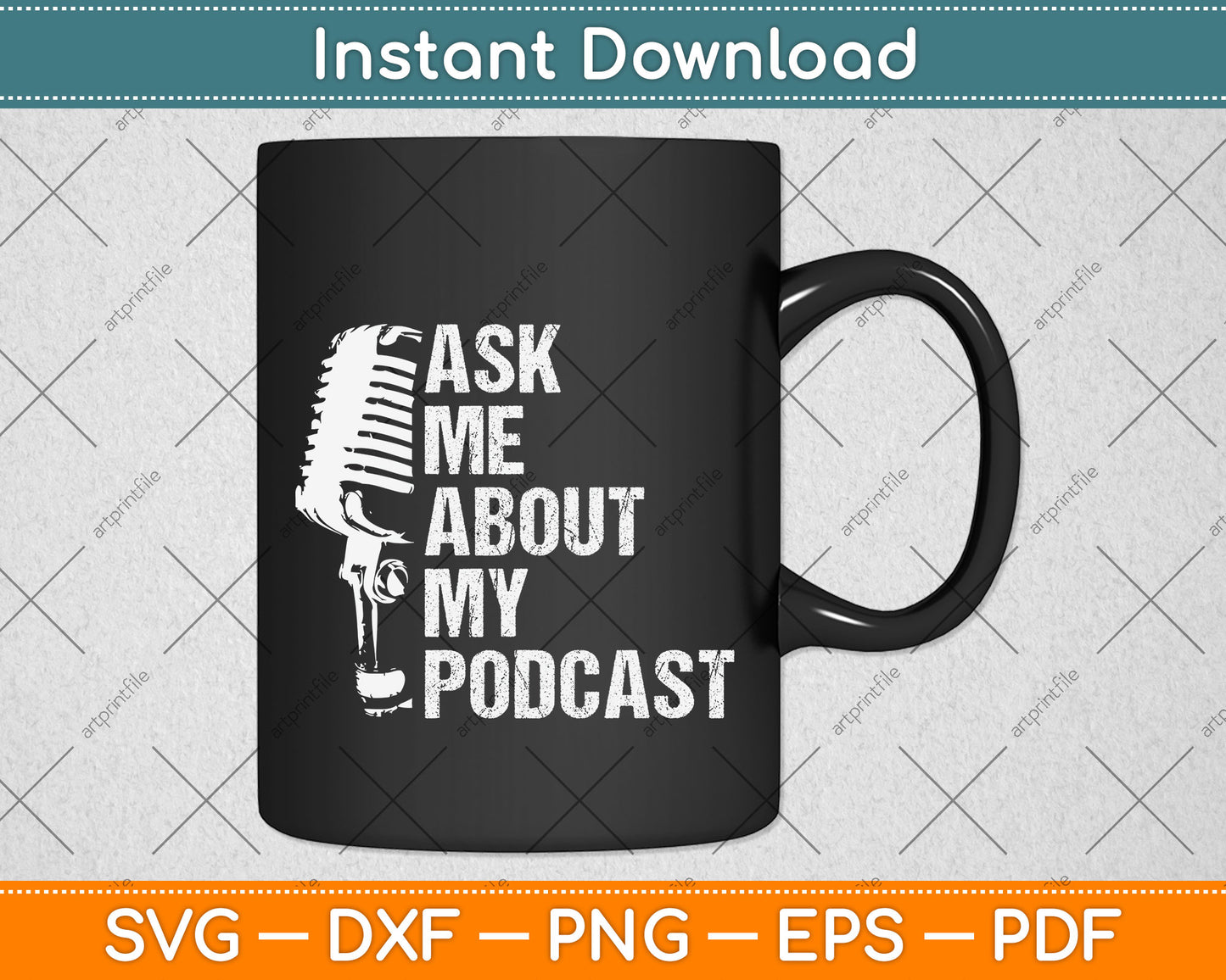 Ask Me About My Podcast Funny Svg Design Digital Cutting File