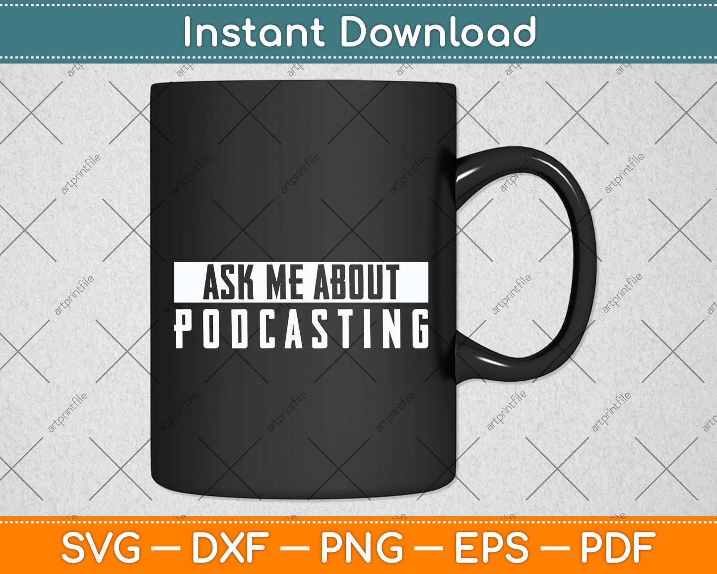 Ask Me About Podcasting Funny Podcasting Svg Png Dxf Digital Cutting File