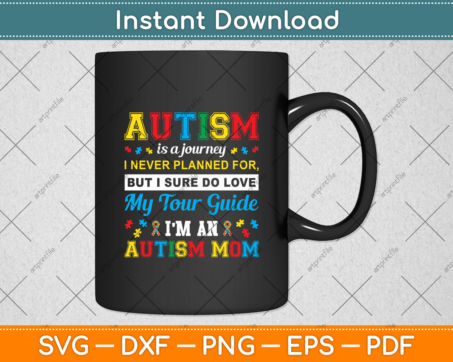 Autism Is A Journey I Never Planned Love My Tour Guide Svg Digital Cutting File