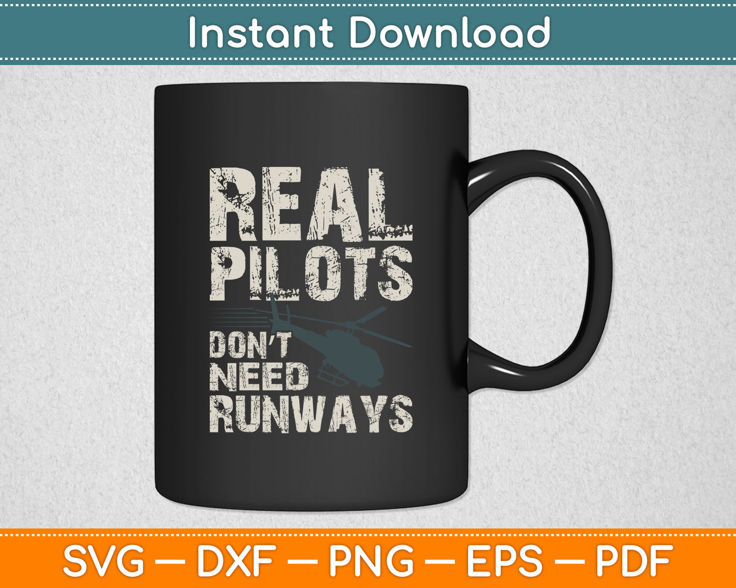 Aviation Real Pilots Don't Need Runways Helicopter Pilot Svg Png Dxf Digital Cutting File