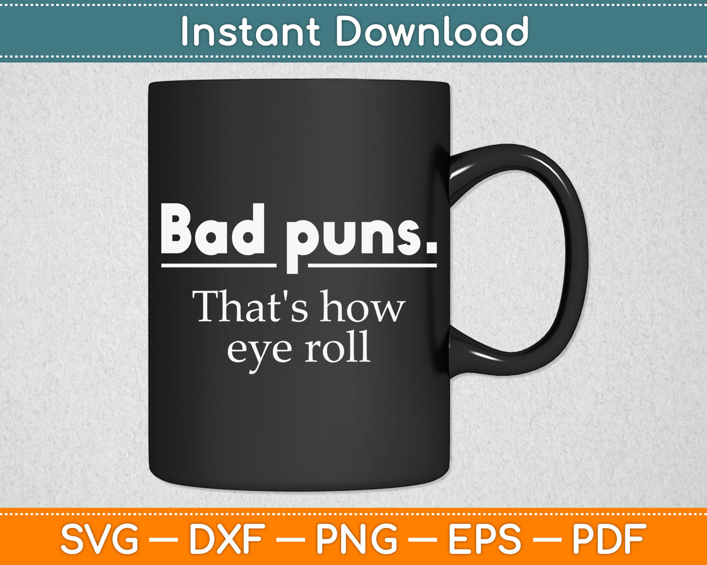 Bad Puns That's How Eye Roll Funny Person Gift Svg Digital Cutting File