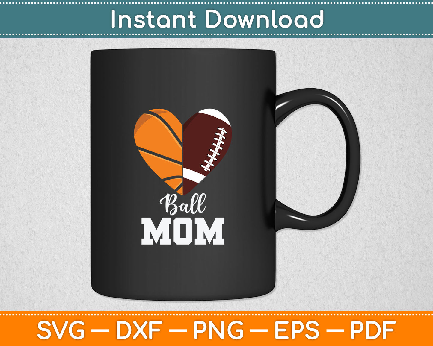 Ball Mom Heart Funny Football Basketball Mom Svg Digital Cutting File