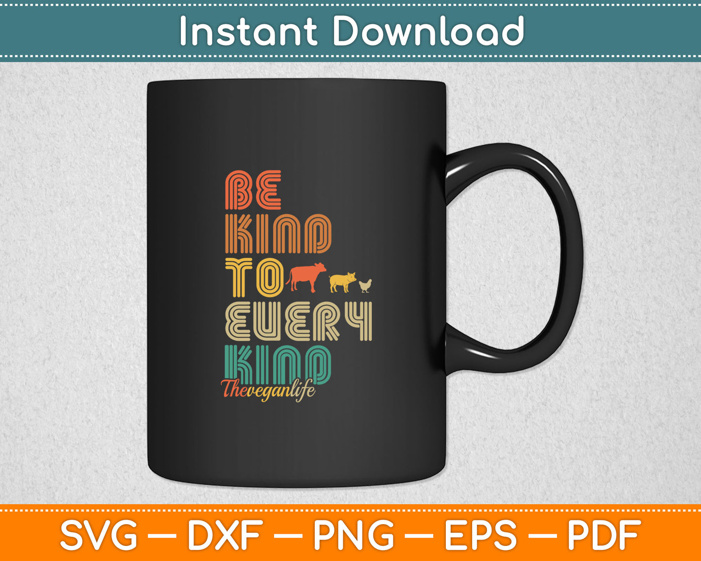 Be Kind To Every Kind Retro 70's Vegan Life Svg Digital Cutting File