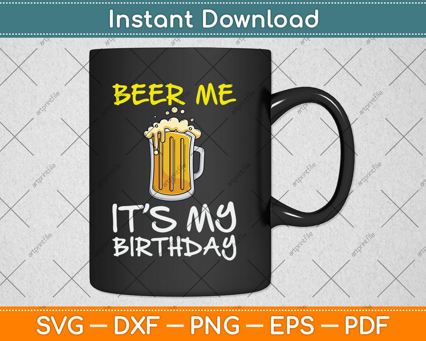 Beer Me It's My Birthday Funny Drinking Beer Svg Digital Cutting File