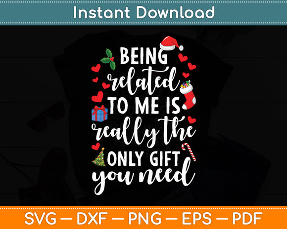 Being Related To Me Christmas Family Funny Svg Digital Cutting File