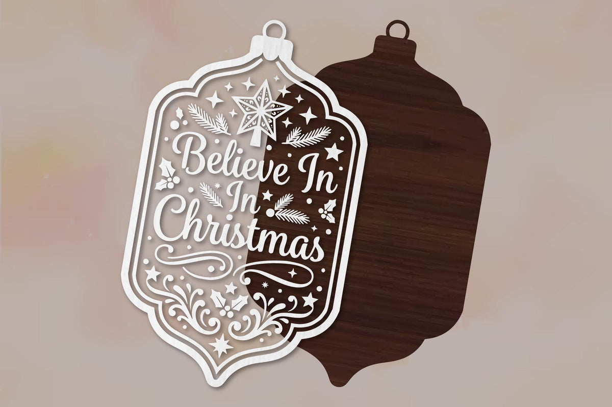 Believe In Christmas Laser Cut SVG