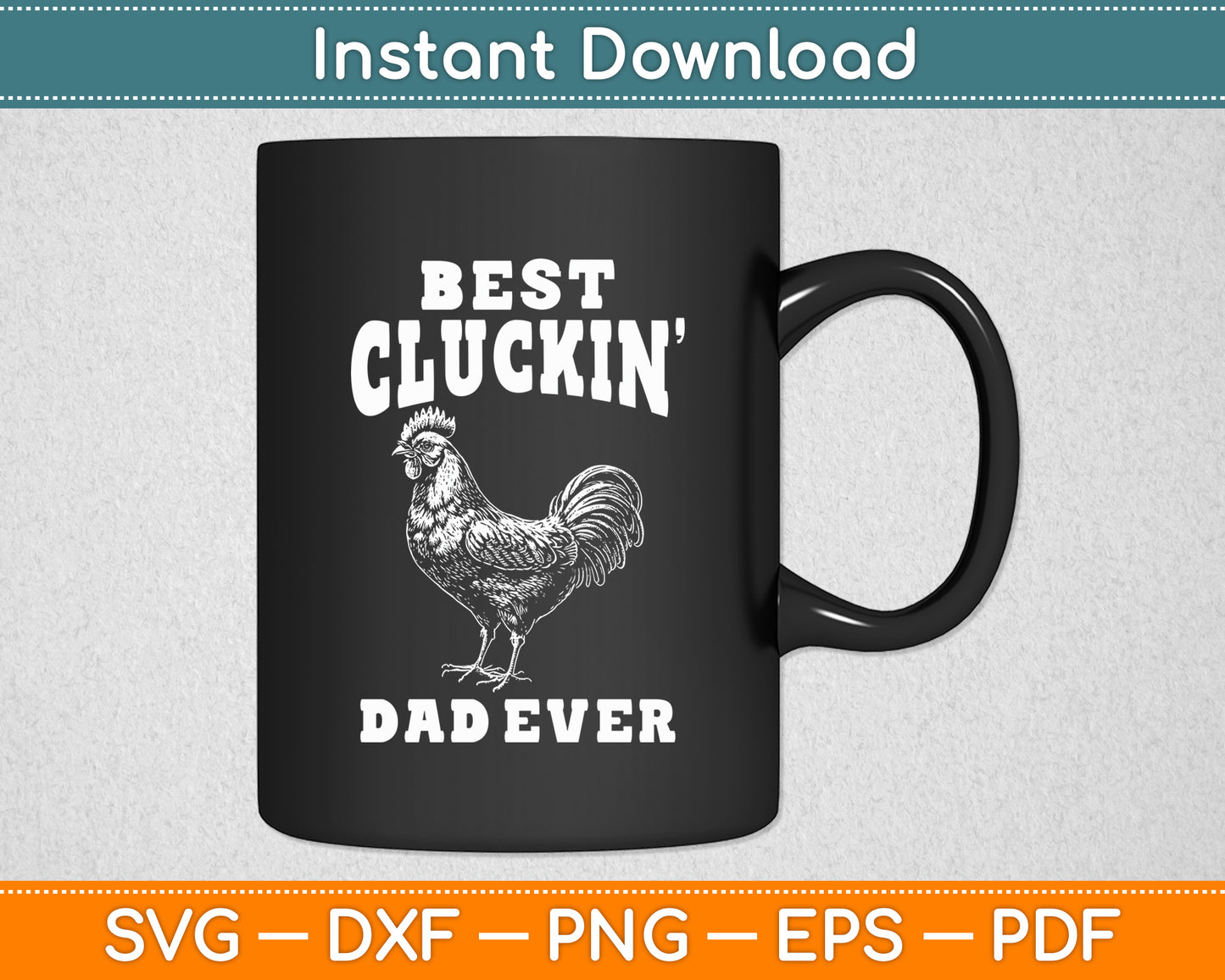 Best Cluckin' Dad Ever Father's Day Chicken Farm Funny Svg Png Dxf Digital Cutting File