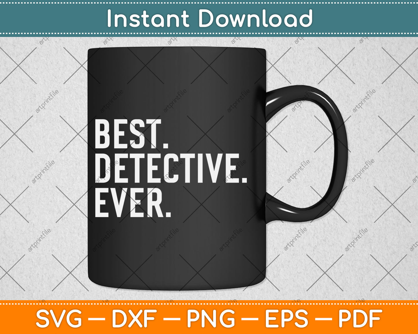Best Detective Ever Funny Police Officer Svg Digital Cutting File