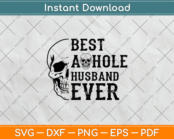 Best Asshole Husband Ever Funny Svg Digital Cutting File