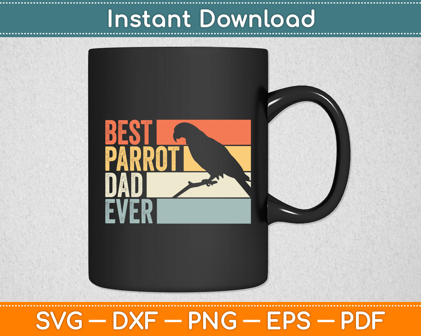 Best Parrot Dad Ever Vintage Retro Animals Lover Svg Digital Cutting File