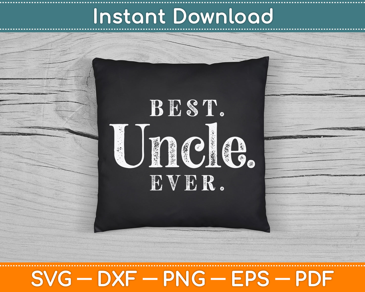 Best Uncle Ever Father's Day SVG Digital Cutting File