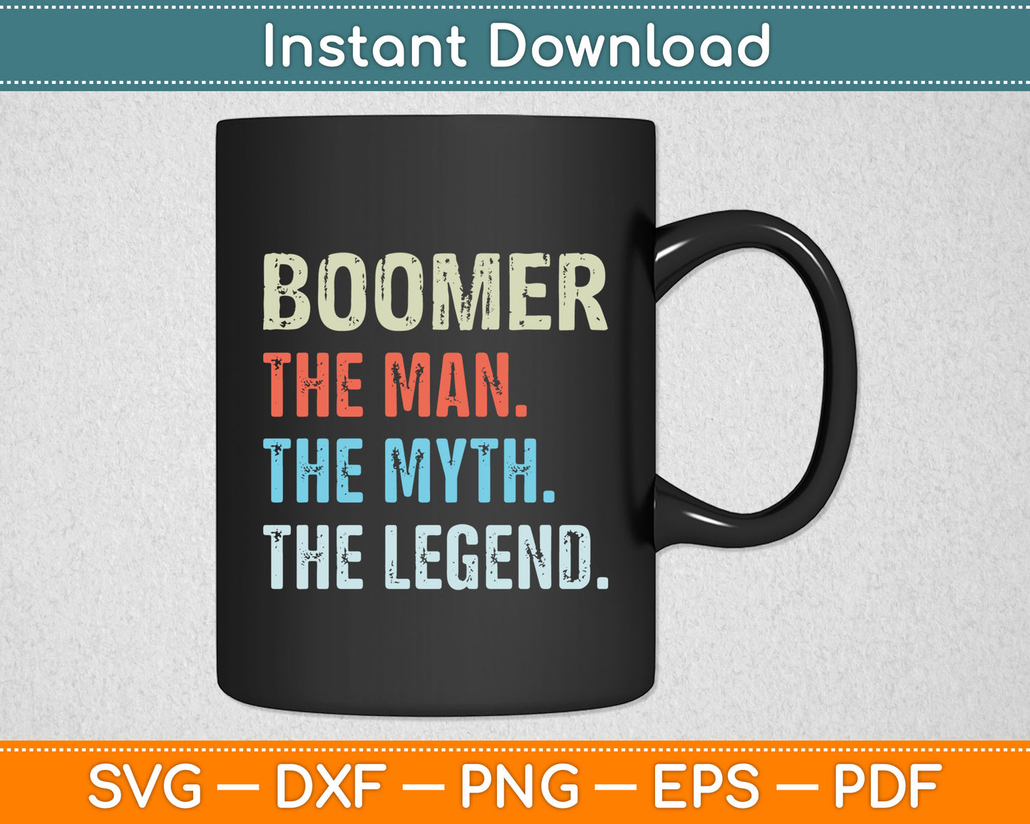 Boomer Man The Myth The Legend Funny Vintage Father's Day Svg Digital Cutting File