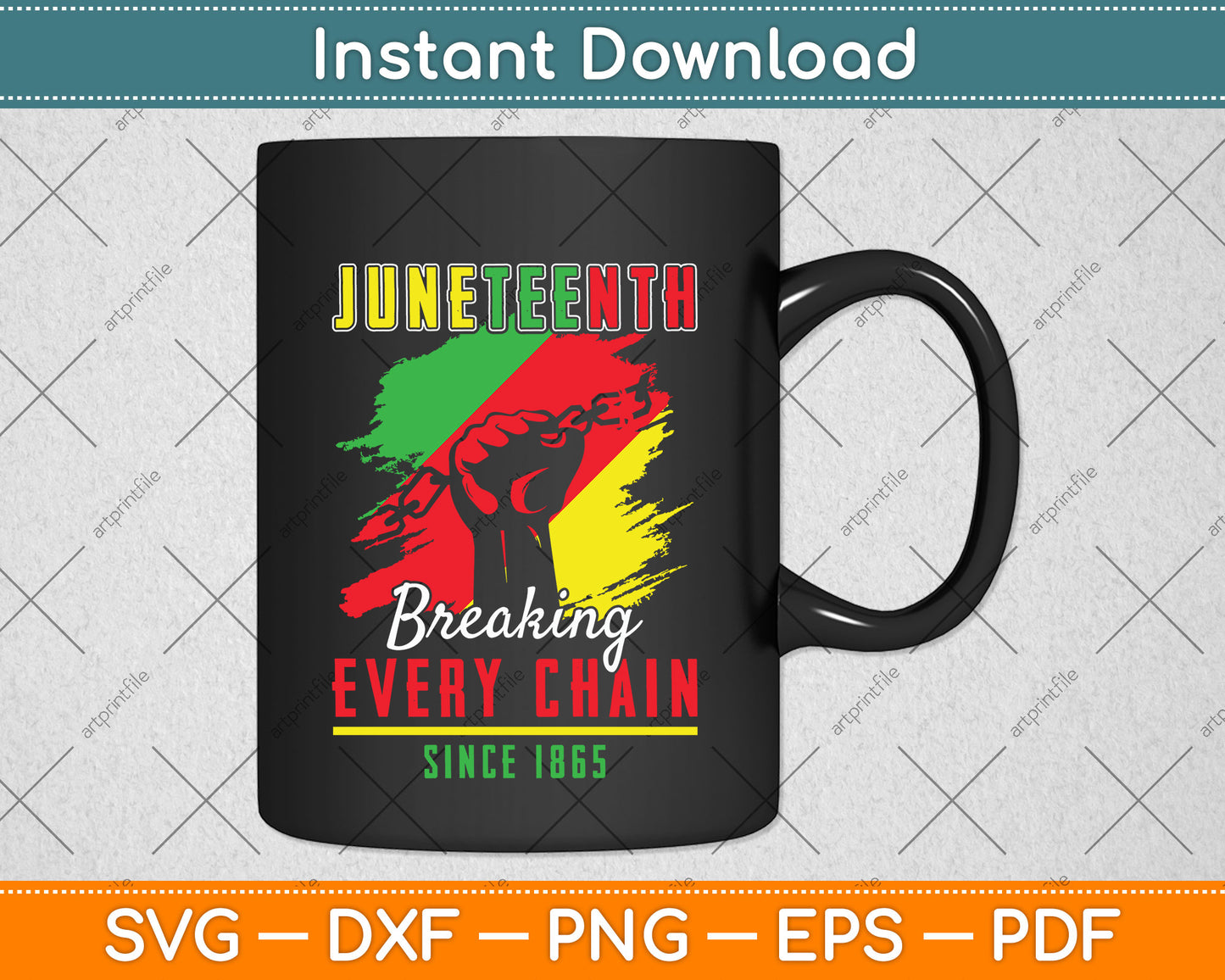 Juneteenth Breaking Every Chain Since 1865 Freedom Svg Png Dxf Digital Cutting File