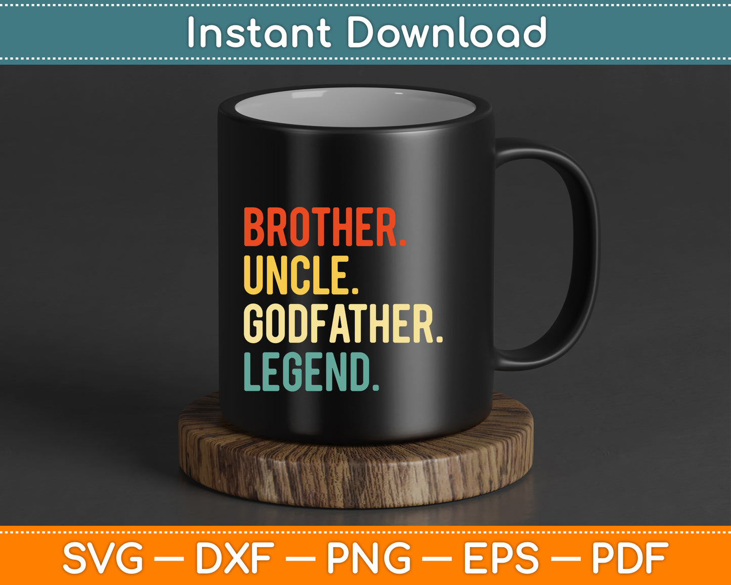 Brother Uncle Godfather Legend Funny Vintage Father's Day SVG Digital Cutting File