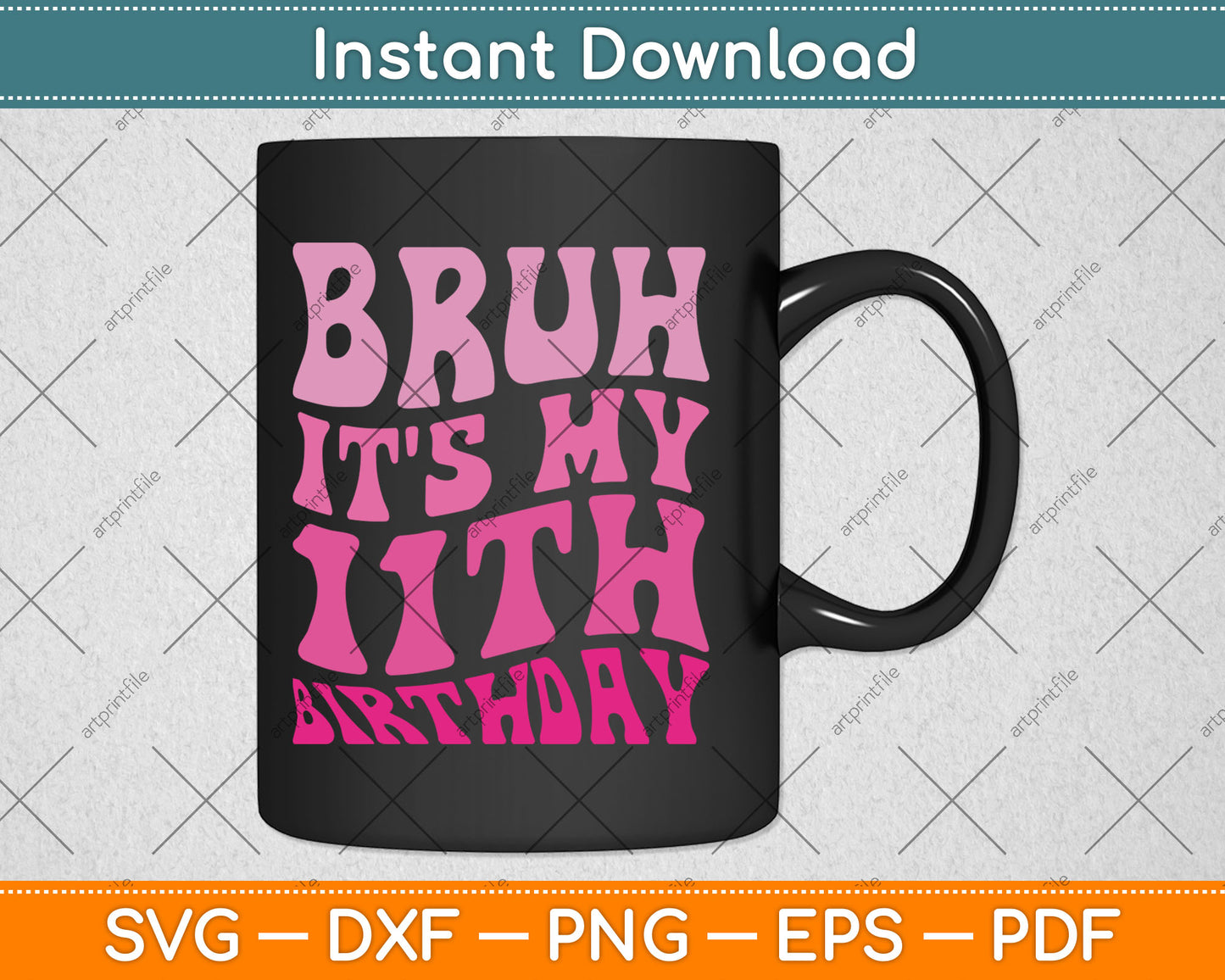 Bruh It's My 11th Birthday 11 Year Old 11yr Cute Groovy Pink Svg Digital Cutting File