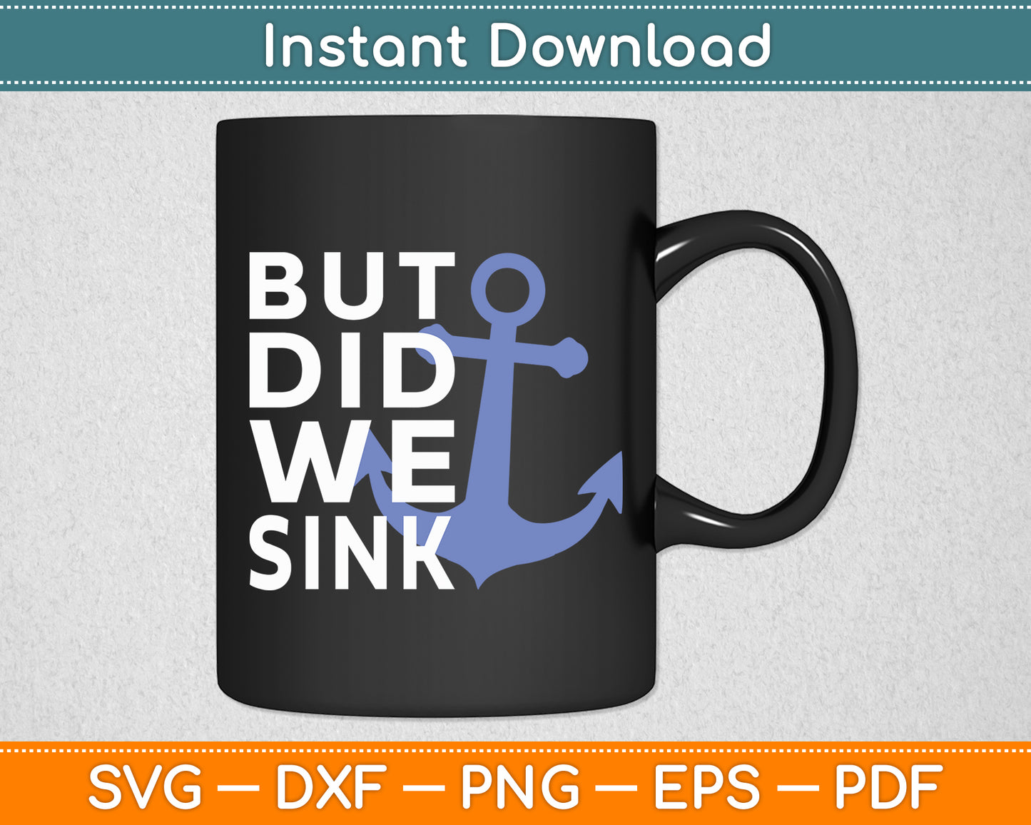 But Did We Sink Boat Owner Captain Funny Svg Digital Cutting File