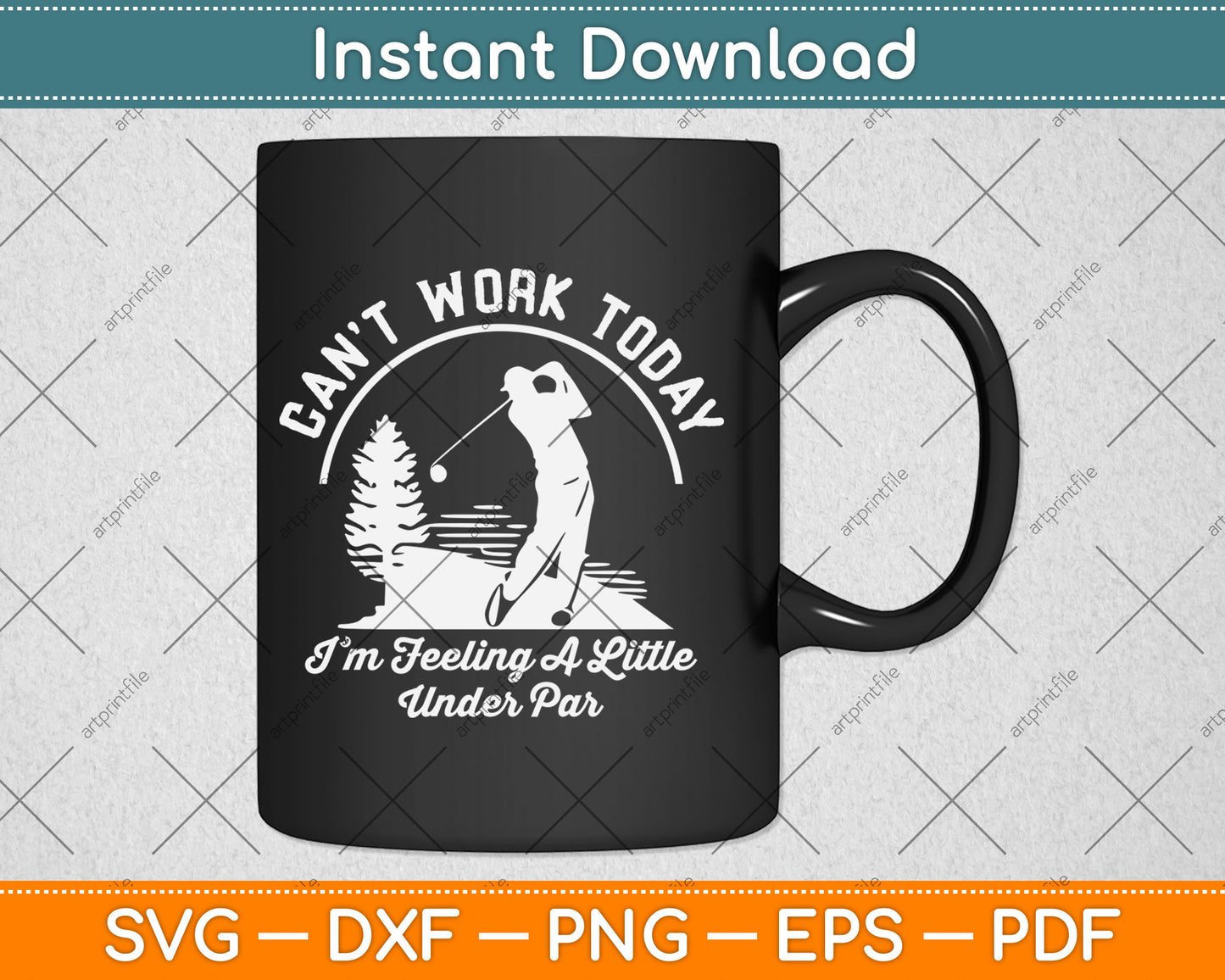 Can’t Work Today I'm Feeling A Little Under Par Svg Digital Cutting File