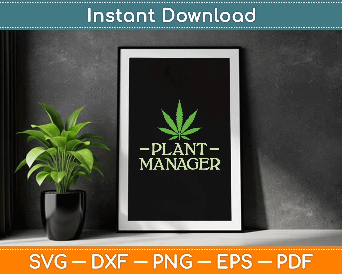 Cannabis Plant Manager Funny Marijuana SVG Digital Cutting File