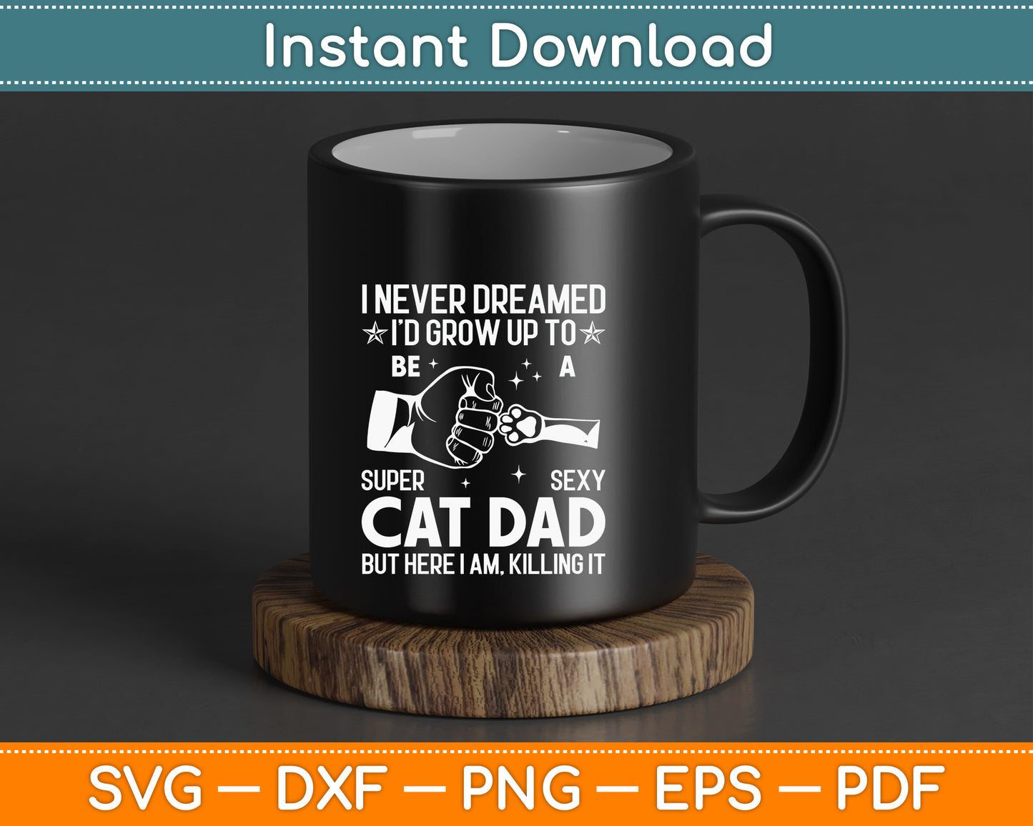 Cat Dad Humor Design Funny Cat Lover Daddy Father's Day SVG Digital Cutting File