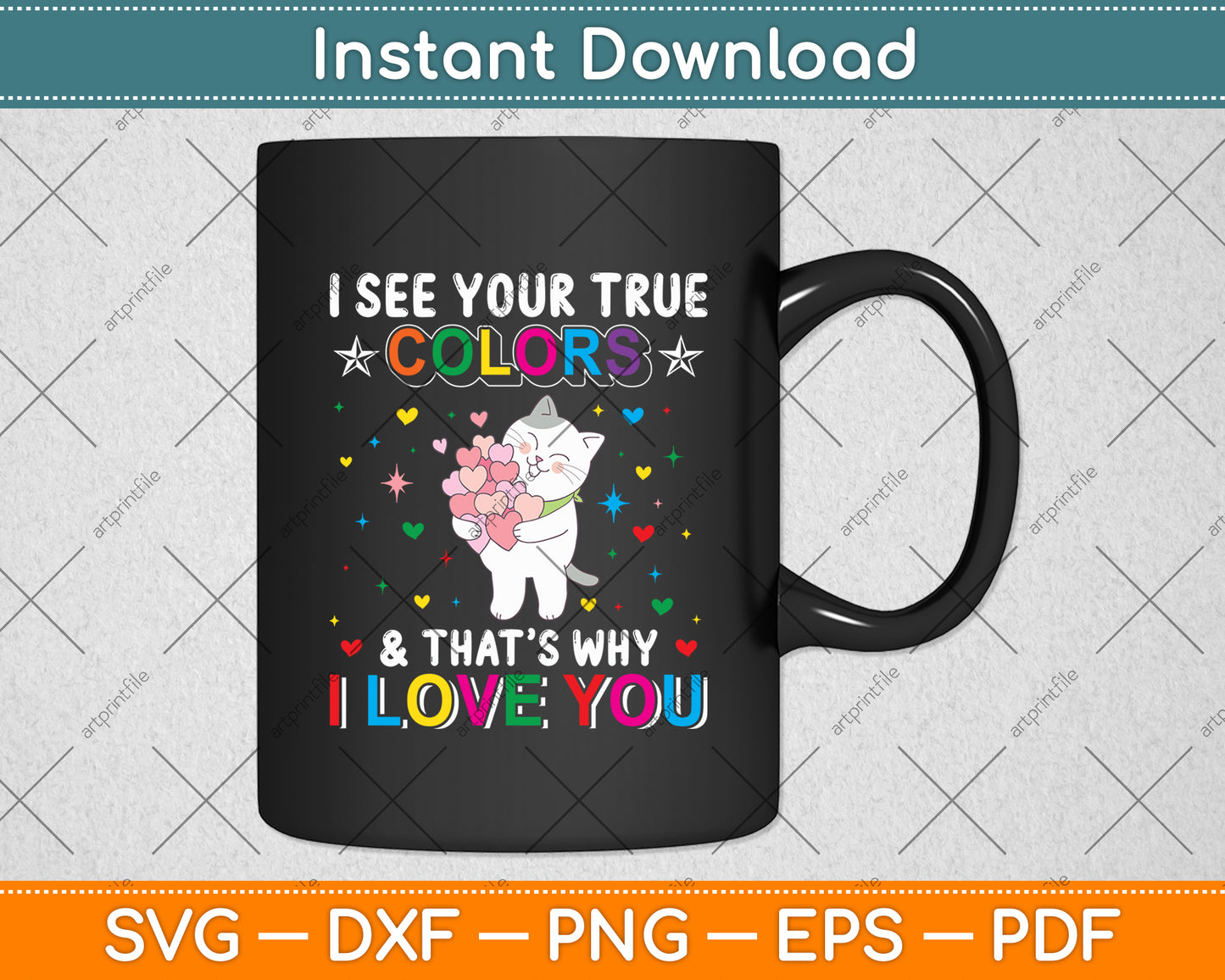 I See Your True Colors & That's Why I Love You Autism Awareness Svg Digital Cutting File