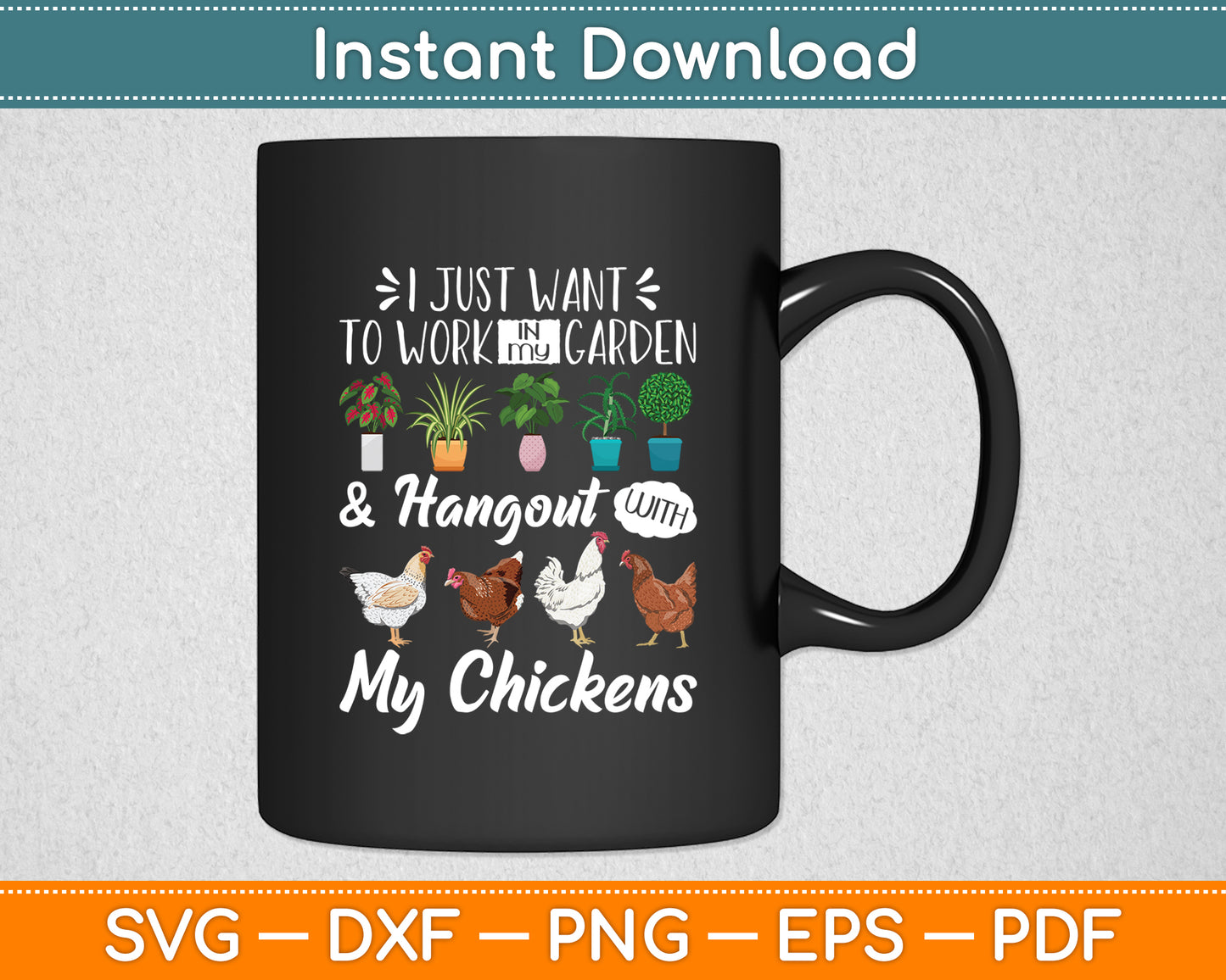 I Just Want To Work In My Garden Chicken Lover Svg Png Dxf Cutting File