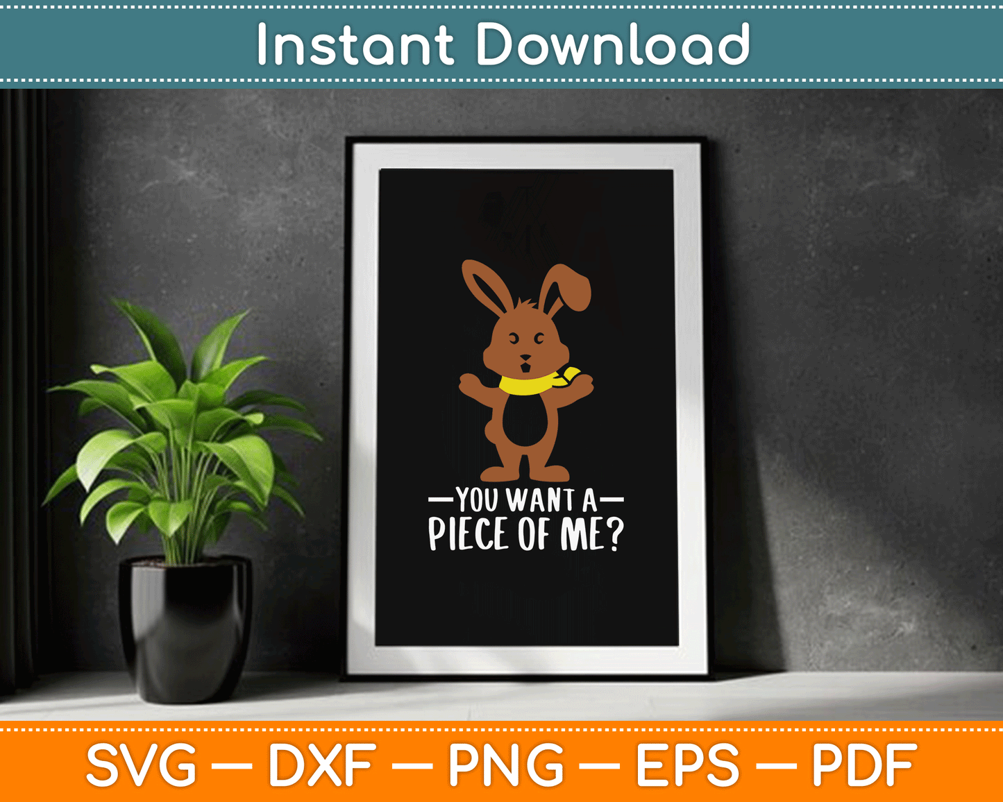 Chocolate Bunny Do You Want Piece Of Me Funny Easter Rabbit SVG Digital Cutting File