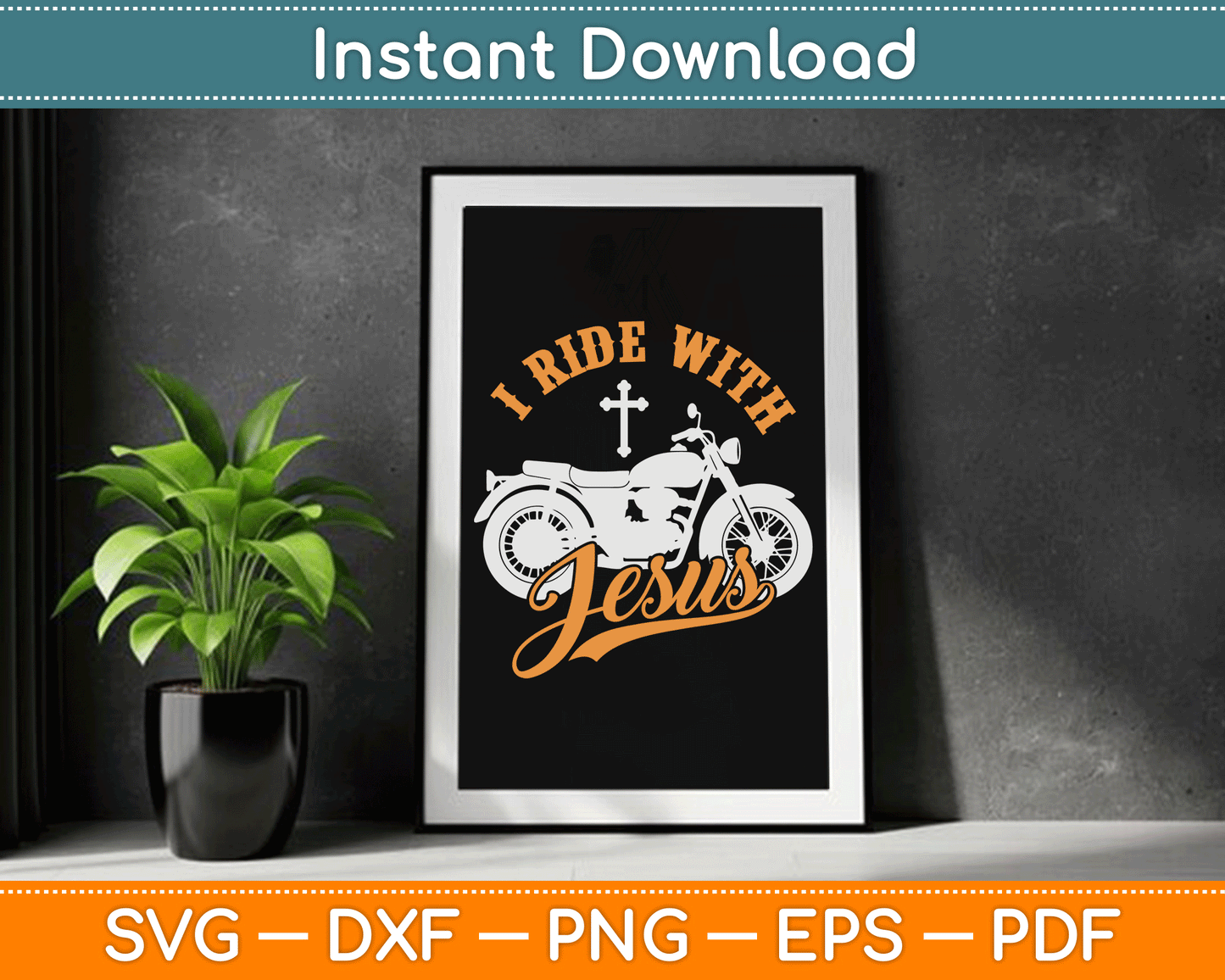 Christian Motorcycle Biker I Ride With Jesus Faith SVG Digital Cutting File