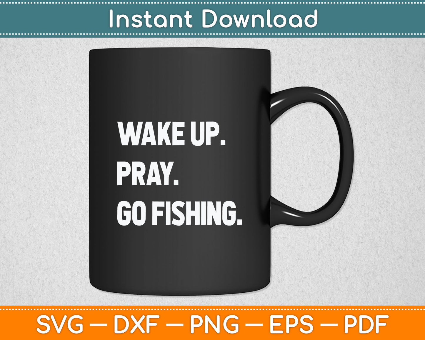 Christian Wake Up Pray Go Fishing Jesus Christ Christianity Svg Digital Cutting File