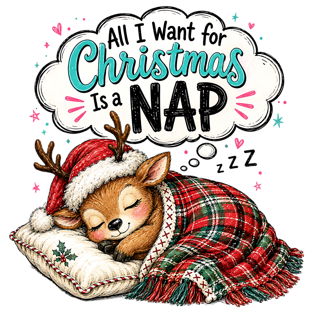 All I Want for Christmas Is a Nap Reindeer PNG