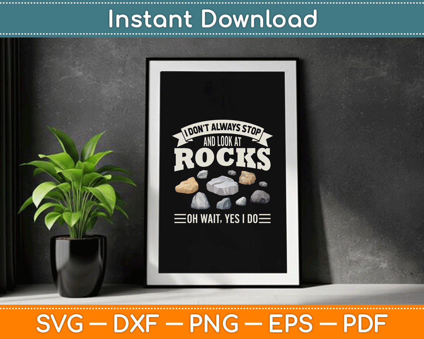 Collecting Rocks Look At Rocks Oh Wait Yes I Do Geology SVG Digital Cutting File