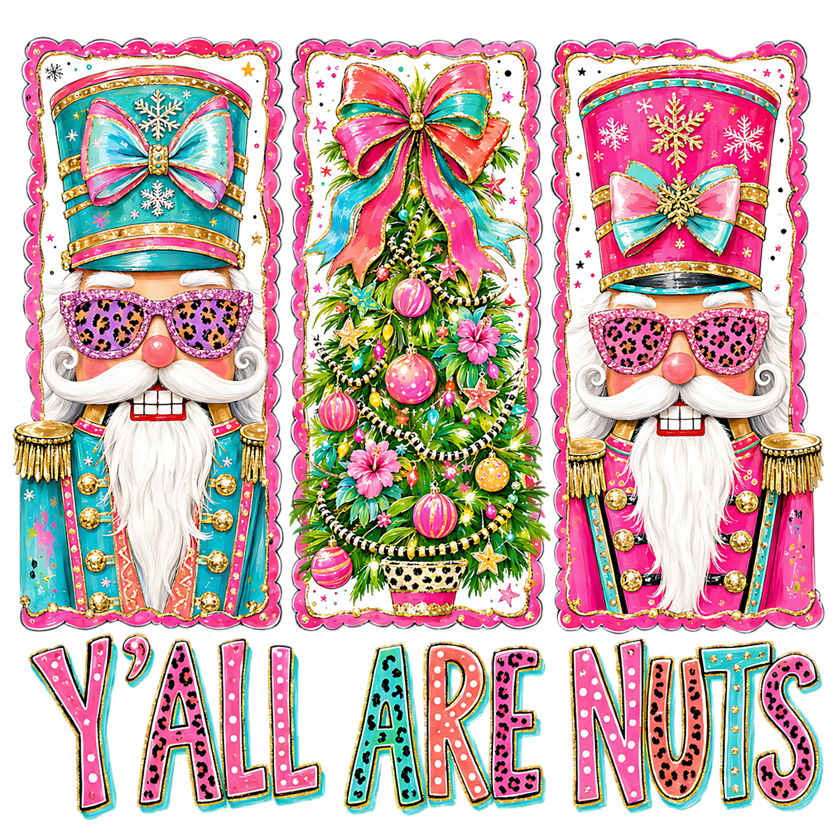 Colorful Y'all Are Nuts Nutcracker Christmas PNG