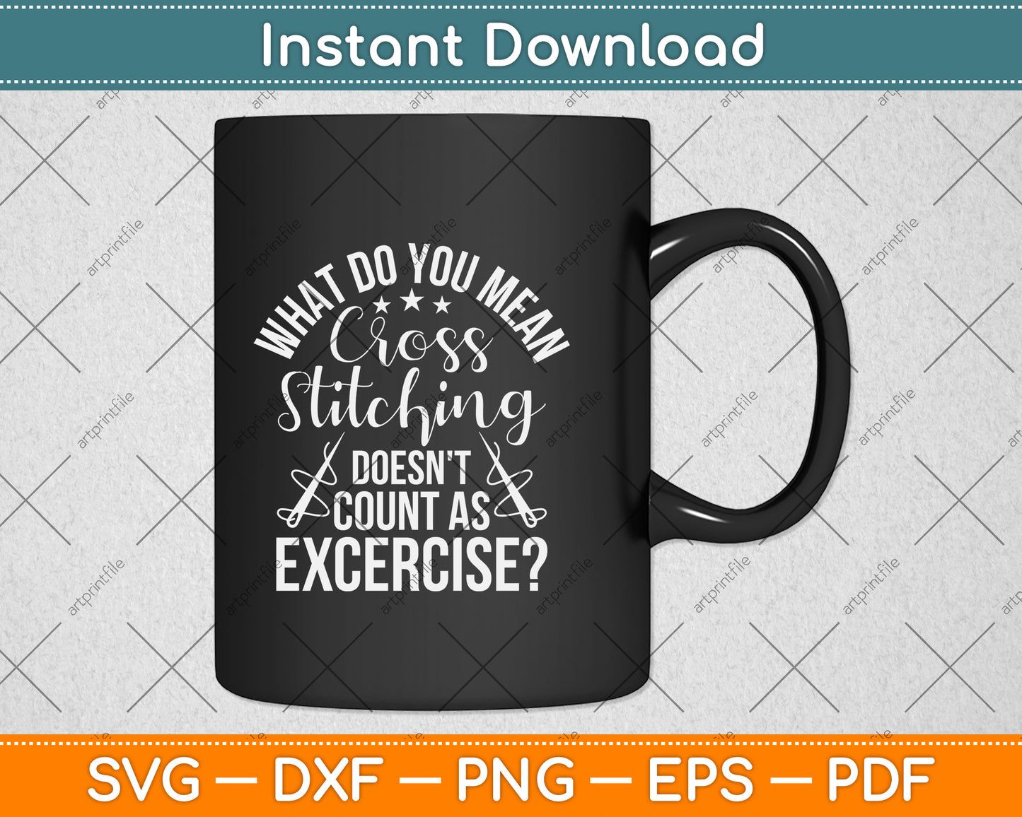 Cross Stitching Doesn't Count As Exercise Cross Stitcher Svg Png Dxf Digital Cutting File