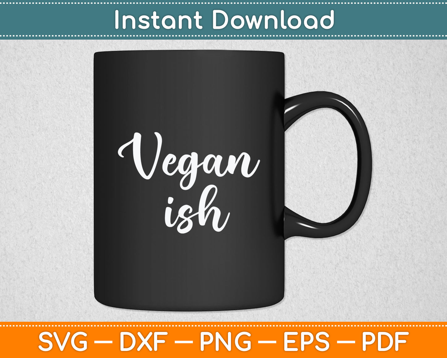 Cute Vegan Gift Funny Vegetarian Workout Quote Vegan Ish Svg Digital Cutting File