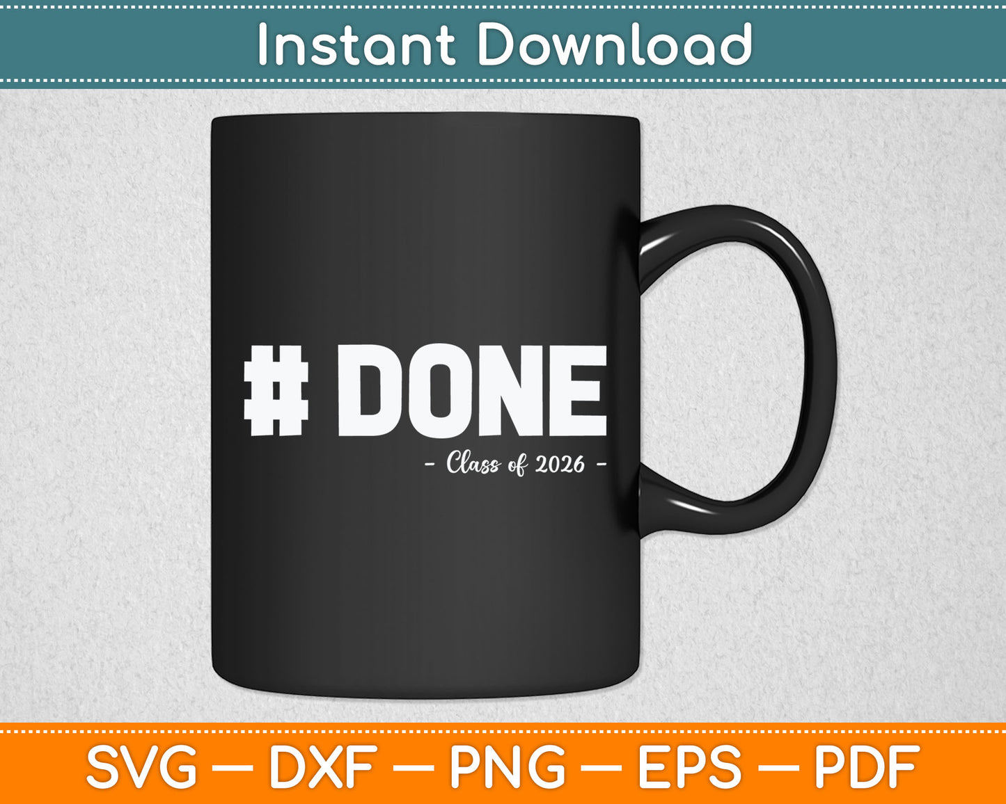 #DONE Class Of 2026 Graduate Funny 2026 Graduation Svg Digital Cutting File