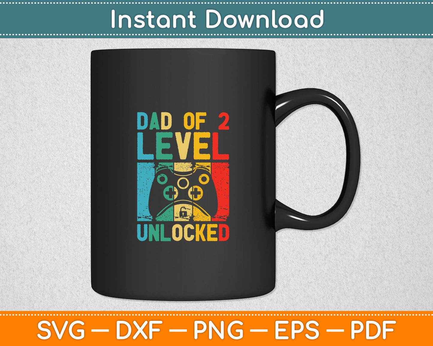 Dad Of 2 Level Unlocked Leveled Up To Daddy Again Gamer Svg Cutting File