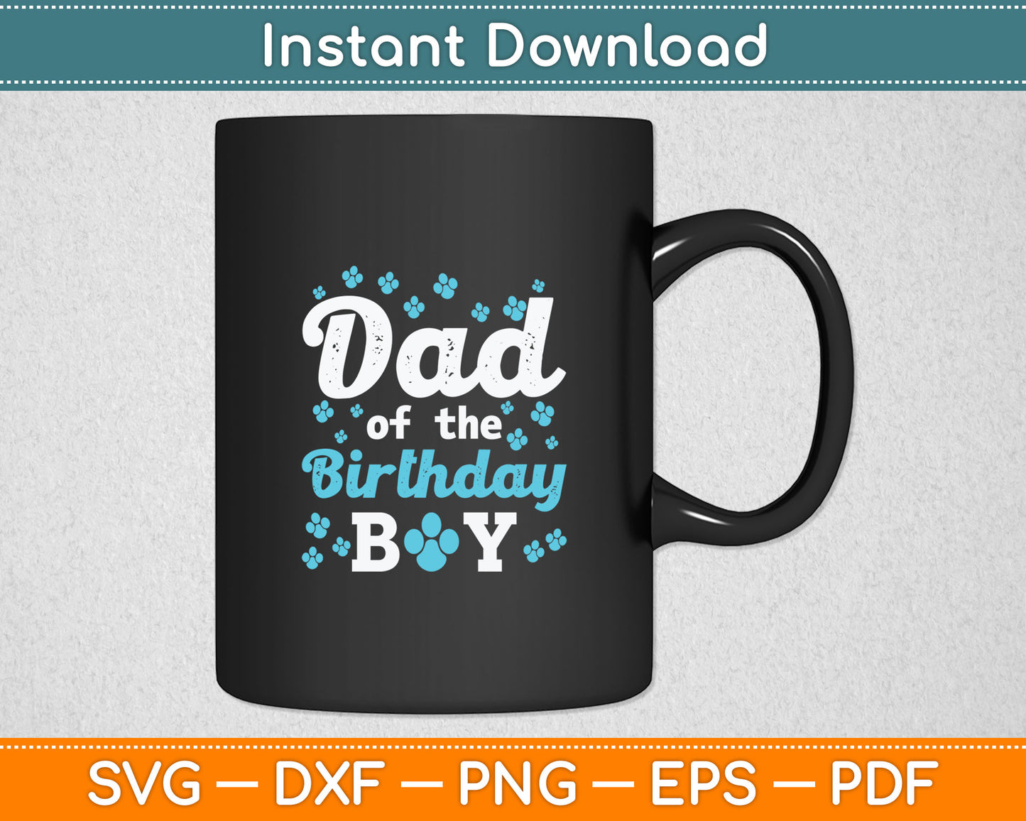 Dad Of The Birthday Boy Dog Paw Bday Party Celebration Svg Digital Cutting File
