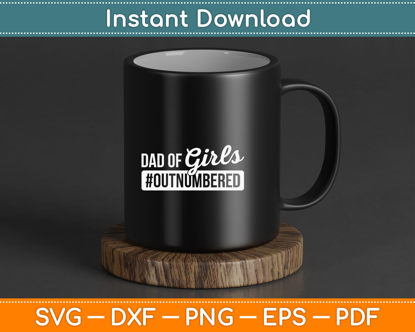 Dad Of The Girls #Outnumbered Father's Day SVG Digital Cutting File
